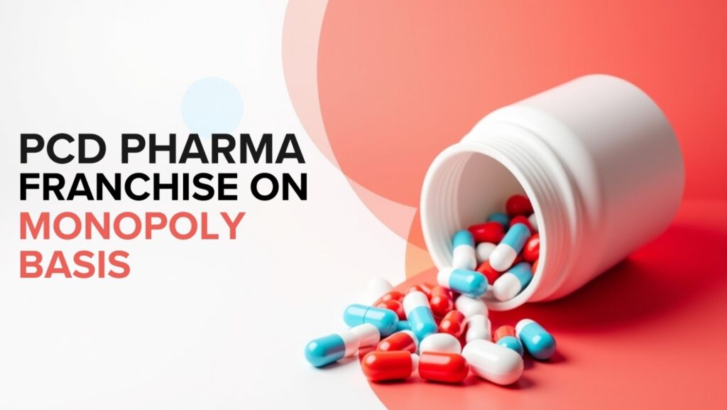 Monopoly Based PCD Pharma Franchise